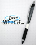 Even If Vinyl Sticker