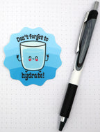 Don't Forget To Hydrate Vinyl Sticker