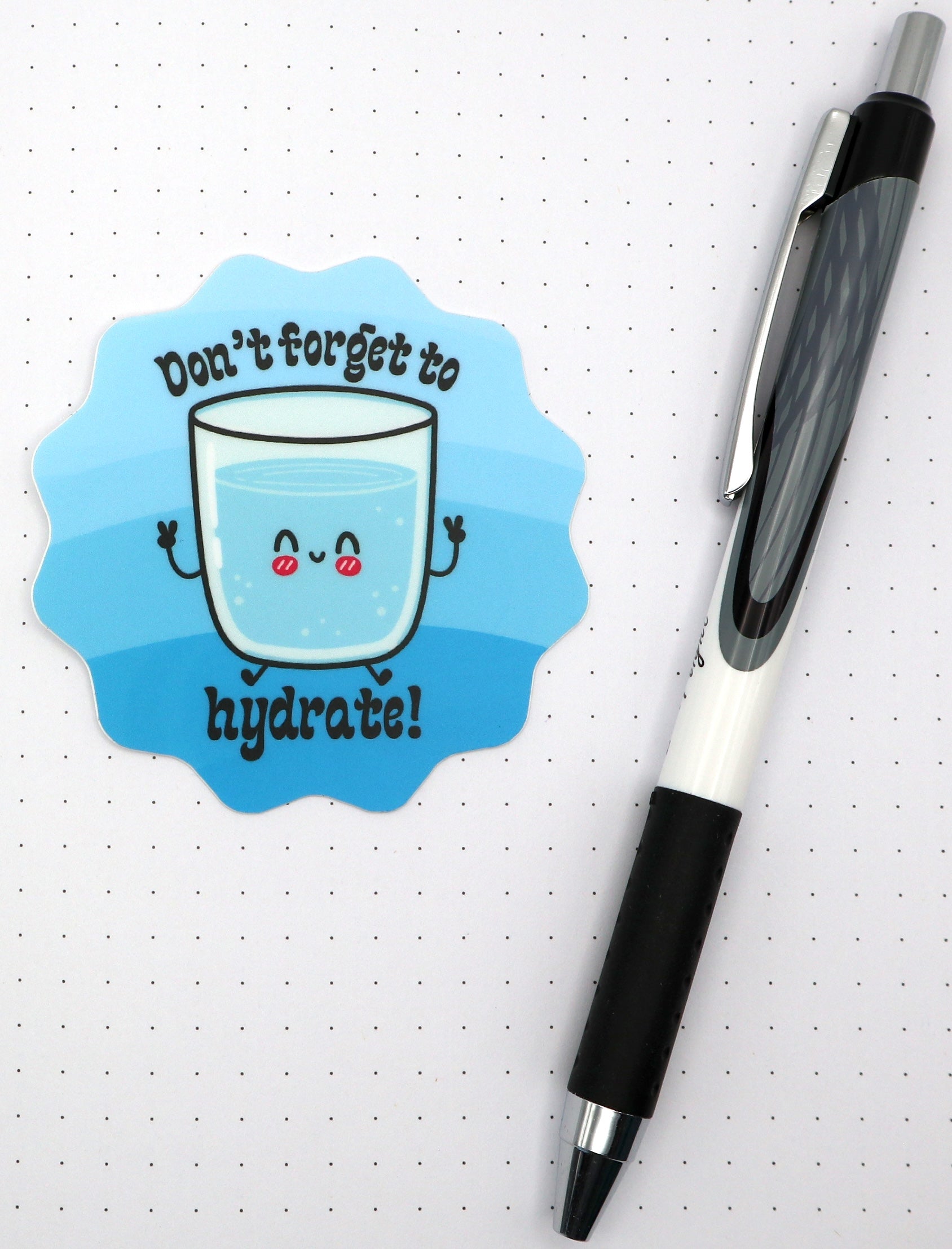 Don't Forget To Hydrate Vinyl Sticker