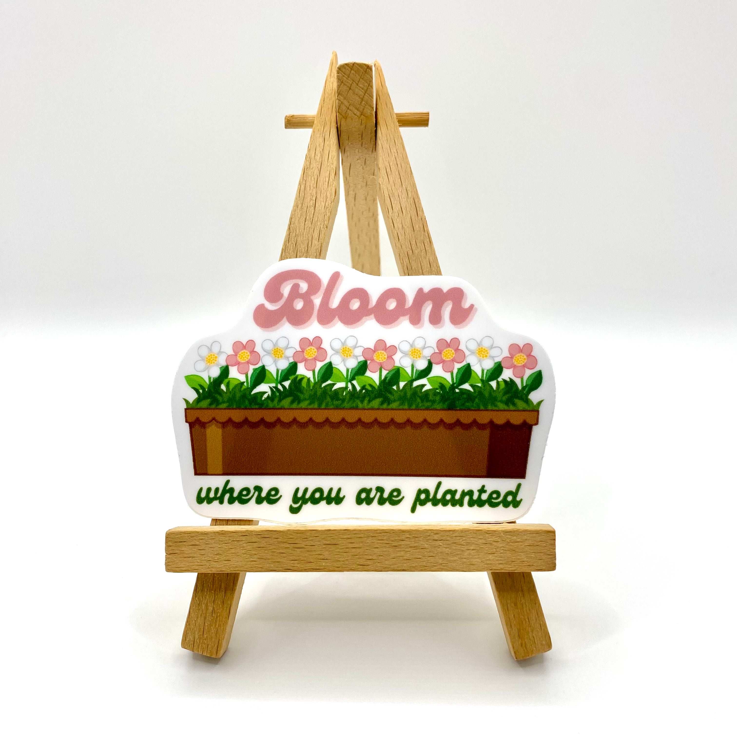 Bloom Where You Are Planted Vinyl Sticker