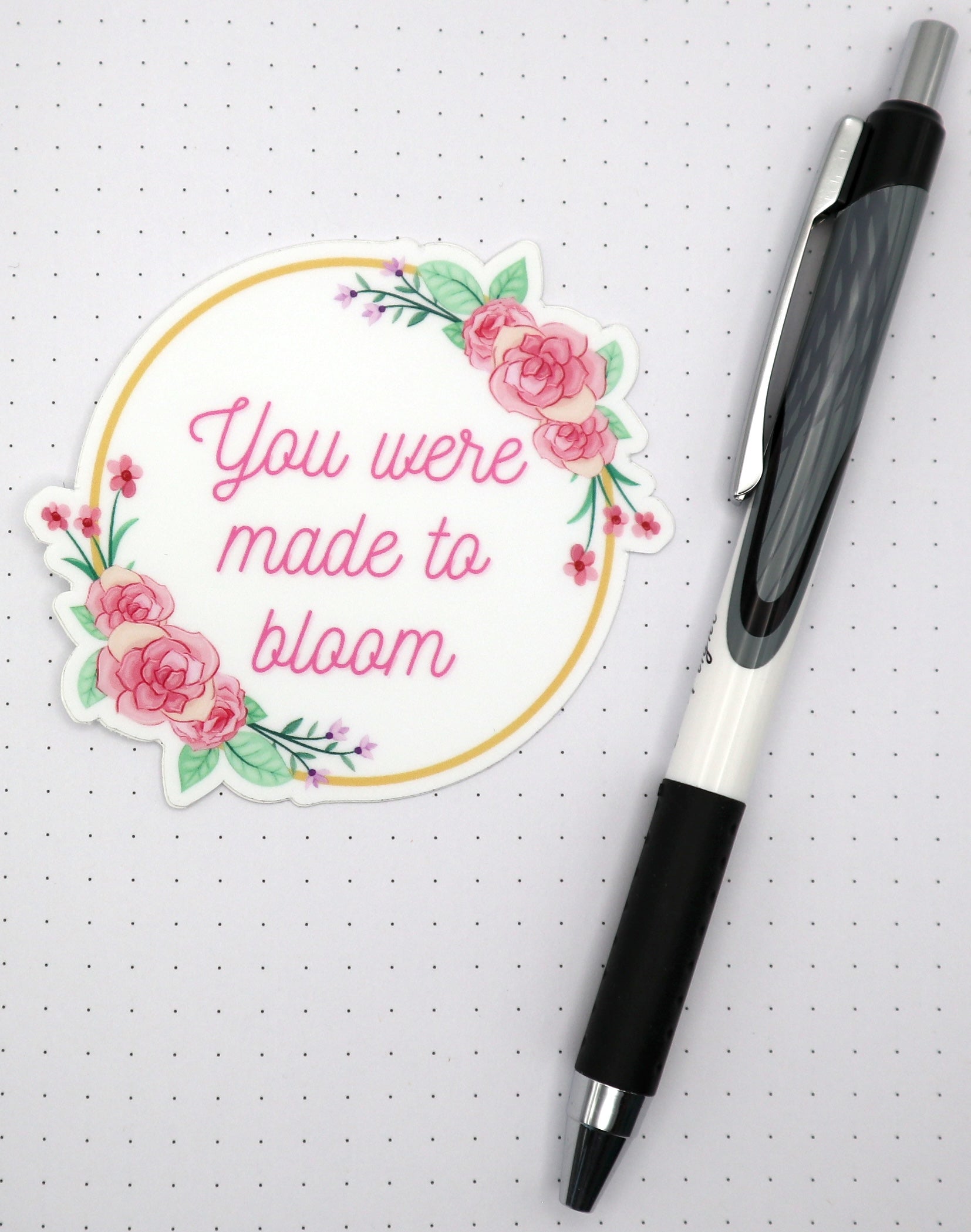 You Were Made To Bloom Vinyl Sticker