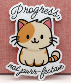 Progress, Not Purr-fection Vinyl Sticker